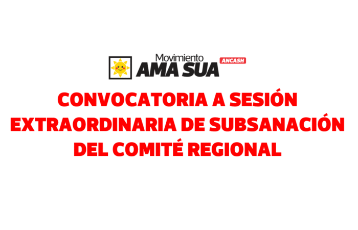 CONVOCATORIA A SESIÓN EXTRAORDINARIA DE SUBSANACIÓN DEL COMITÉ REGIONAL